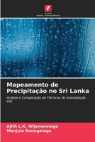 Mapeamento de Precipitação no Sri Lanka: Análise e Comparação de Técnicas de Interpolação GIS (Portuguese Edition) 6205248271 Book Cover
