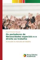 Os portadores de Necessidades especiais e o direito ao trabalho: A inclusão no mercado de trabalho 3841717276 Book Cover
