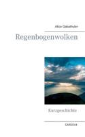 Regenbogenwolken (German Edition) 3749432317 Book Cover