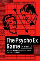 The Psycho Ex Game: A Novel 0812969057 Book Cover