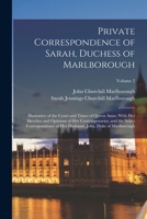 Private Correspondence Of Sarah, Duchess Of Marlborough V2: Illustrative Of The Court And Times Of Queen Anne 1016410107 Book Cover