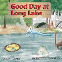 Good Day at Long Lake (Dick the Dragonfly and Fred the Fish Adventures) B0CKGLB23L Book Cover