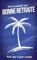 Bonne retraite (bleu) - Carte livre d'or 1986280225 Book Cover
