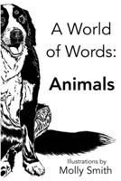 A World of Words: Animals 0578815214 Book Cover