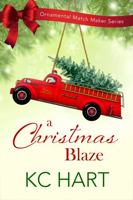 A Christmas Blaze: The Ornamental Match Maker Series Book # 35 B0CDP28X7W Book Cover