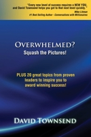Overwhelmed? Squash the Pictures! 1471637379 Book Cover