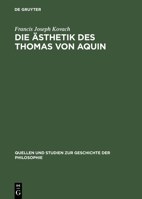 Die Asthetik Des Thomas Von Aquin: Eine Genetische Und Systematische Analyse 3111014835 Book Cover