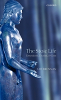 The Stoic Life: Emotions, Duties, and Fate 019921705X Book Cover