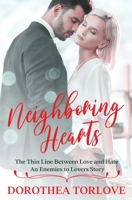 Neighboring Hearts: The Thin Line Between Love and Hate An Enemies to Lovers Story 1088103332 Book Cover