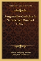 Ausgewahlte Gedichte In Nurnberger Mundart (1857) 1168113423 Book Cover