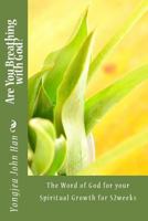 Are You Breathing with God?: The Words of God for Your Spiritual Growth for 52weeks 1505526302 Book Cover