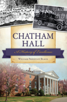 Chatham Hall: A History of Excellence 1626193908 Book Cover