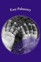 Easy Palmistry: A Simple Guide To Palm Reading And Making It A Business 197833821X Book Cover