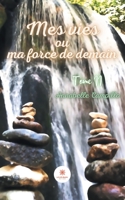 Mes vies ou ma force de demain - tome II B09FYQK6VS Book Cover