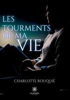 Les tourments de ma vie B0CDR1J778 Book Cover