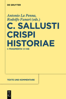 C. Sallustius Crispus: Historiarum Fragmenta. I: Critical Edition; II: Historical and Philological Commentary 3110195666 Book Cover