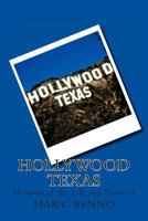 Hollywood Texas: A True Backstage Look at Love and Music Along the Rock N Roll Highway - Memoirs of the Life and Times of Marc Benno 1491242868 Book Cover