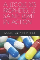 A L'ECOLE DES PROPHÈTES: LE SAINT- ESPRIT EN ACTION B08YS61NWX Book Cover