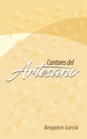 Cantares de El Artesano: Poetica 1511629649 Book Cover