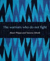 The Warriors Who Do Not Fight 1849526001 Book Cover