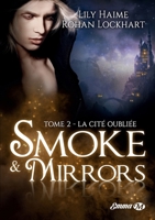 Smoke and Mirrors, T2: La Cité oubliée 2811228799 Book Cover
