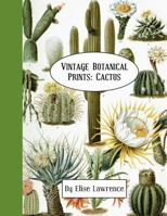 Vintage Botanical Prints: Cactus 1541092880 Book Cover