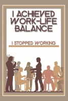 I Achieved Work-Life Balance: I Stopped Working (Superb Investing) B0F17RHQXJ Book Cover