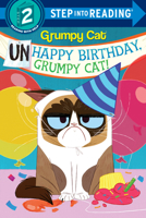 Unhappy Birthday, Grumpy Cat! (Grumpy Cat) 198485030X Book Cover