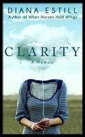 Clarity: A Memoir 0990644235 Book Cover