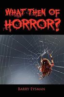 What Then of Horror? 0557396565 Book Cover