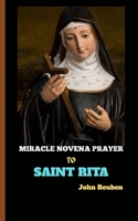 MIRACLE NOVENA PRAYER TO SAINT RITA B0FJY96N6Z Book Cover