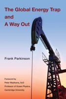 The Global Energy Trap and A Way Out 1901482030 Book Cover