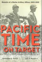 Pacific Time on Target: Memoirs of a Marine Artillery Officer, 1943-1945 1606351206 Book Cover
