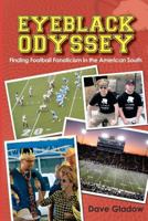 Eyeblack Odyssey: Finding Football Fanaticism in the American South 1470040379 Book Cover