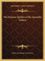 The Genuine Epistles of the Apostolic Fathers 0766172236 Book Cover