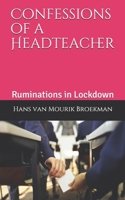 Confessions of a Headteacher: Ruminations in Lockdown 1838104216 Book Cover