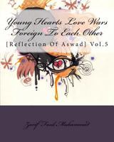 Young Hearts Love Wars Foreign to Each Other: [reflection of Aswad] Vol.5 1512087246 Book Cover