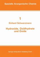 Hydroxide, Oxidhydrate und Oxide: Neue Entwicklungen (Spezielle anorganische Chemie in Einzeldarstellungen) 3798504466 Book Cover