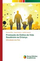 Promoção de Estilos de Vida Saudáveis na Criança: Dificuldade dos Pais 6139636108 Book Cover