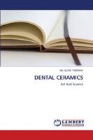 DENTAL CERAMICS: Art And Science 6202802103 Book Cover