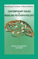 Contemporary Issues in Modeling of Psychopathology (Neurobiological Foundation Of Aberrant Behaviors Volume 1) (Neurobiological Foundation of Aberrant Behaviors) 079237942X Book Cover