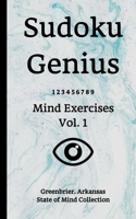 Sudoku Genius Mind Exercises Volume 1: Greenbrier, Arkansas State of Mind Collection 1709847549 Book Cover