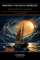 BIOETHICS AND SOCIAL PROBLEMS: VIOLENCE IN THE FAMILY AND SOCIETY B0GPWPS6N8 Book Cover
