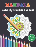 Mandala Color By Number For Kids Ages 4-8: 50 Unique Color By Number Design for drawing and coloring Stress Relieving Designs for Adults Relaxation B08TZ9R214 Book Cover