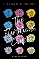 The Flirtatious Couple: An Inspirational Romance Novel For Couples B0CMRBPVD2 Book Cover