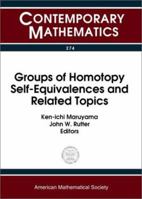 Groups of Homotopy Self-Equivalences& Related Topics 0821826832 Book Cover