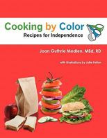 Cooking by Color: Recipes for Independence 0978611810 Book Cover