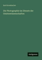 Die Photographie Im Dienste Der Geisteswissenschaften (1906) 1161117288 Book Cover