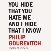 You Hide That You Hate Me and I Hide That I Know: Living with It in Rwanda 1594204241 Book Cover