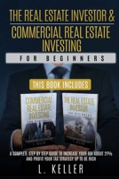 THE REAL ESTATE INVESTOR & COMMERCIAL REAL ESTATE INVESTING for beginners: A complete step by step guide to increase your ROI about 21% and profit your tax strategy up to be rich B08GFPMBTY Book Cover